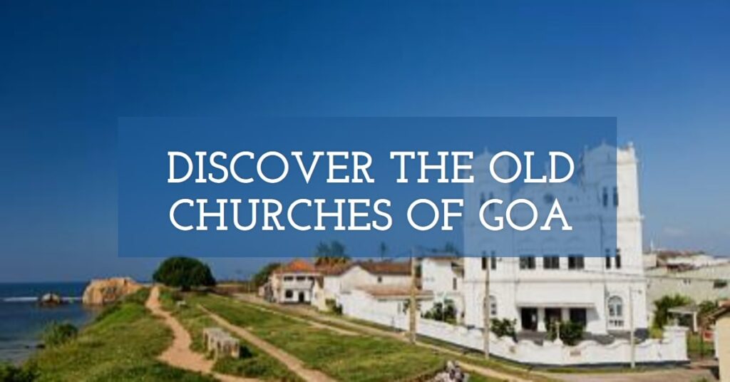 Old Churches In Goa