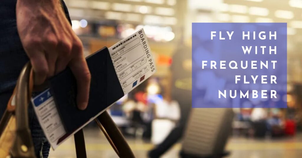 how-to-get-a-frequent-flyer-number-travelothon