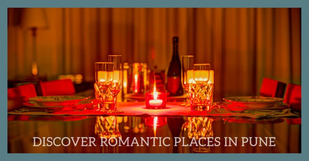 Romantic Places to Visit in Pune for Couples