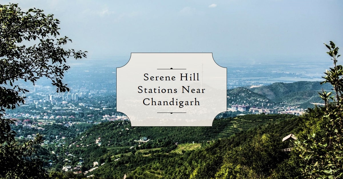 Hill Stations near Chandigarh