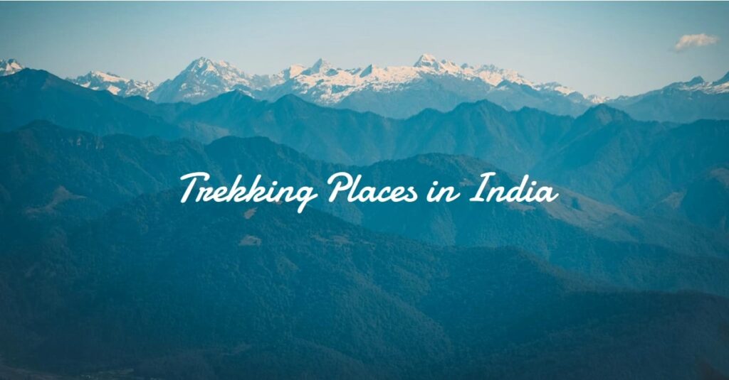 Trekking Places In India