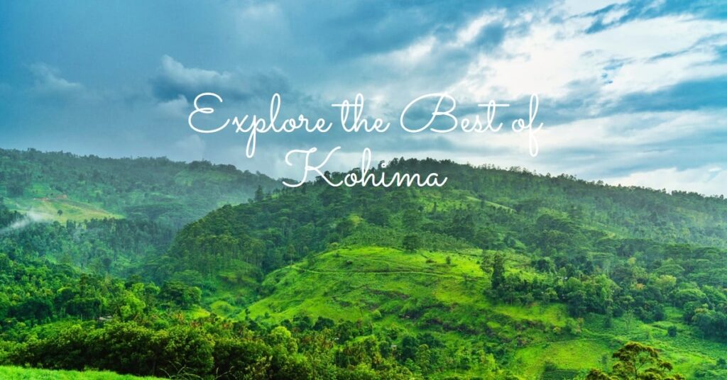 Places To Visit In Kohima