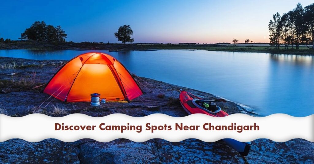 Camping Places Near Chandigarh